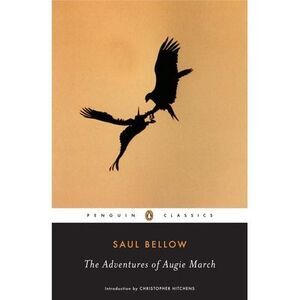 The Adventures of Augie March -- Saul Bellow